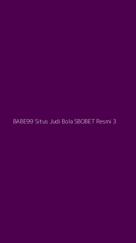 Tampilan Antarmuka Aplikasi Babe99 Situs Judi Bola Sbobet Resmi - 3