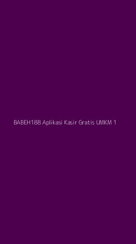 Tampilan Antarmuka Aplikasi Babeh188 Aplikasi Kasir Gratis Umkm - 1