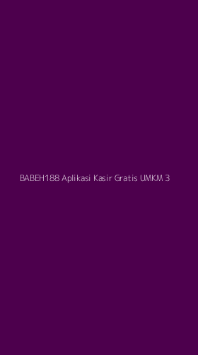Tampilan Antarmuka Aplikasi Babeh188 Aplikasi Kasir Gratis Umkm - 3