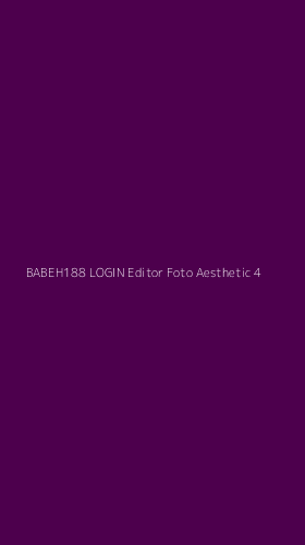 Tampilan Antarmuka Aplikasi Babeh188 Login Editor Foto Aesthetic - 4