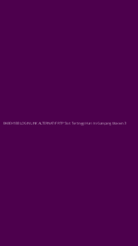 Tampilan Antarmuka Aplikasi Babeh188 Login Link Alternatif Rtp Slot Tertinggi Hari Ini Gampang Maxwin - 3