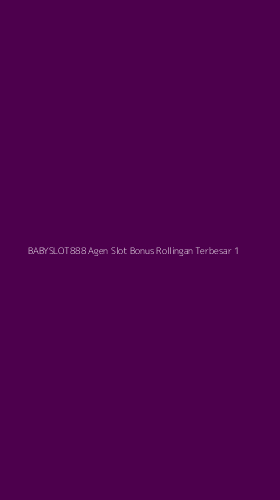 Tampilan Antarmuka Aplikasi Babyslot888 Agen Slot Bonus Rollingan Terbesar - 1