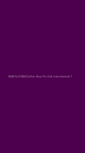 Tampilan Antarmuka Aplikasi Babyslot888 Daftar Akun Pro Slot Internasional - 1