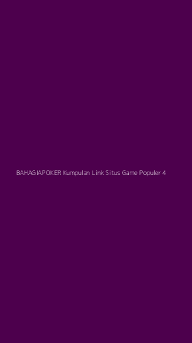 Tampilan Antarmuka Aplikasi Bahagiapoker Kumpulan Link Situs Game Populer - 4
