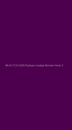 Tampilan Antarmuka Aplikasi Bajaj123 Login Panduan Lengkap Bermain Aman - 3