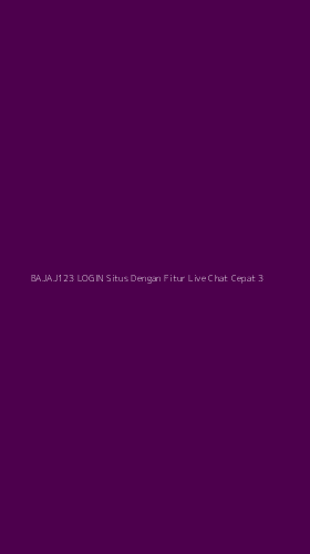 Tampilan Antarmuka Aplikasi Bajaj123 Login Situs Dengan Fitur Live Chat Cepat - 3