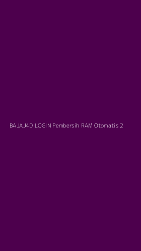 Tampilan Antarmuka Aplikasi Bajaj4d Login Pembersih Ram Otomatis - 2