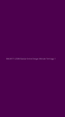Tampilan Antarmuka Aplikasi Bakar77 Login Bandar Online Dengan Winrate Tertinggi - 1