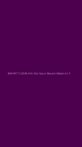 Tampilan Antarmuka Aplikasi Bakar77 Login Info Slot Gacor Maxwin Malam Ini - 3