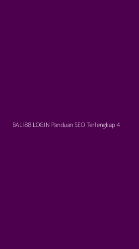 Tampilan Antarmuka Aplikasi Bali88 Login Panduan Seo Terlengkap - 4