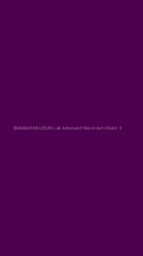Tampilan Antarmuka Aplikasi Banana188 Login Link Alternatif Resmi Anti Blokir - 3
