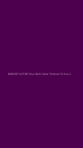 Tampilan Antarmuka Aplikasi Bandar Slot88 Situs Multi Game Terbesar Di Asia - 2