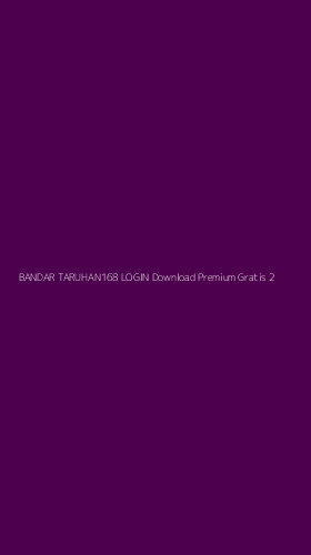 Tampilan Antarmuka Aplikasi Bandar Taruhan168 Login Download Premium Gratis - 2