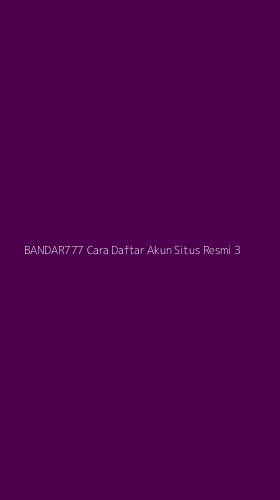 Tampilan Antarmuka Aplikasi Bandar777 Cara Daftar Akun Situs Resmi - 3
