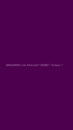 Tampilan Antarmuka Aplikasi Bandar89 Link Alternatif Sbobet Terbaru - 1