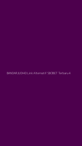 Tampilan Antarmuka Aplikasi Bandarjudi4d Link Alternatif Sbobet Terbaru - 4