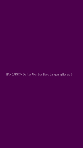 Tampilan Antarmuka Aplikasi Bandarpkv Daftar Member Baru Langsung Bonus - 3