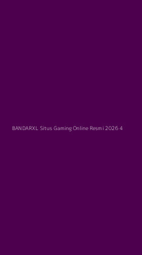 Tampilan Antarmuka Aplikasi Bandarxl Situs Gaming Online Resmi 2026 - 4