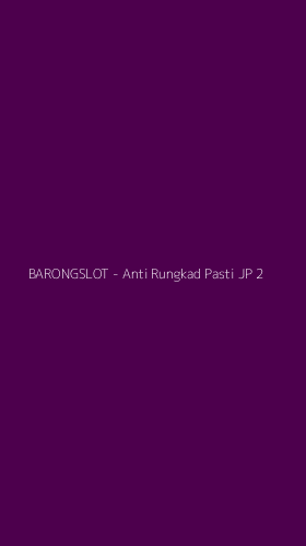 Tampilan Antarmuka Aplikasi BARONGSLOT - Anti Rungkad Pasti JP - 2