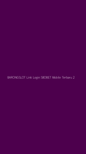 Tampilan Antarmuka Aplikasi Barongslot Link Login Sbobet Mobile Terbaru - 2