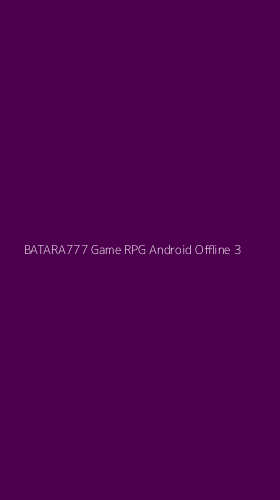 Tampilan Antarmuka Aplikasi Batara777 Game Rpg Android Offline - 3