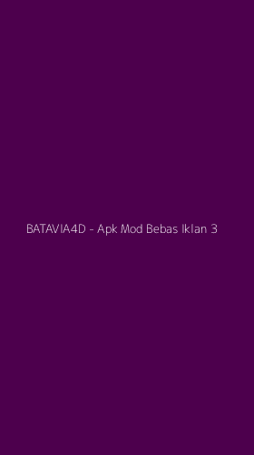 Tampilan Antarmuka Aplikasi BATAVIA4D - Apk Mod Bebas Iklan - 3