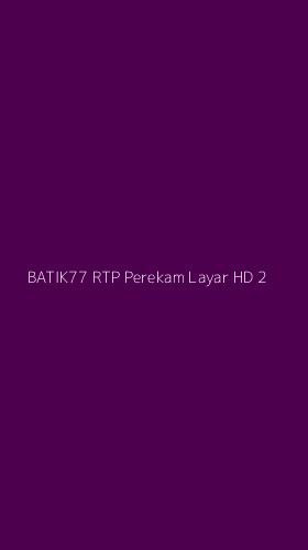 Tampilan Antarmuka Aplikasi Batik77 Rtp Perekam Layar Hd - 2