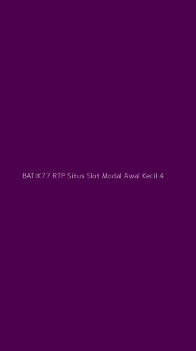 Tampilan Antarmuka Aplikasi Batik77 Rtp Situs Slot Modal Awal Kecil - 4
