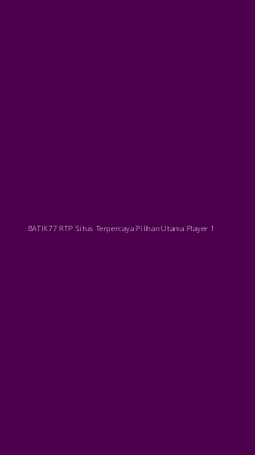 Tampilan Antarmuka Aplikasi Batik77 Rtp Situs Terpercaya Pilihan Utama Player - 1