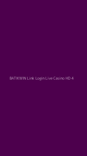 Tampilan Antarmuka Aplikasi Batikwin Link Login Live Casino Hd - 4