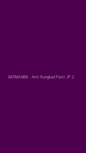 Tampilan Antarmuka Aplikasi BATMAN88 - Anti Rungkad Pasti JP - 2