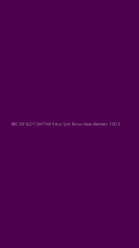 Tampilan Antarmuka Aplikasi Bbc 69 Slot Daftar Situs Slot Bonus New Member 100 - 2