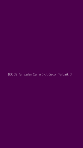 Tampilan Antarmuka Aplikasi Bbc69 Kumpulan Game Slot Gacor Terbaik - 3
