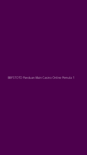 Tampilan Antarmuka Aplikasi Bbfstoto Panduan Main Casino Online Pemula - 1