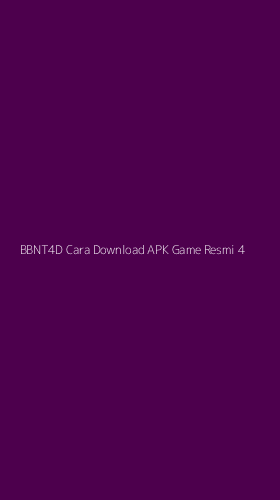 Tampilan Antarmuka Aplikasi Bbnt4d Cara Download Apk Game Resmi - 4