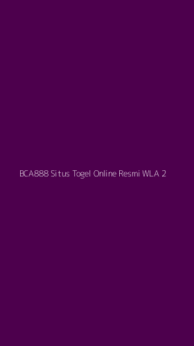 Tampilan Antarmuka Aplikasi Bca888 Situs Togel Online Resmi Wla - 2