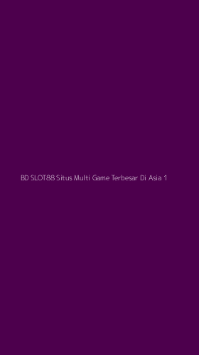 Tampilan Antarmuka Aplikasi Bd Slot88 Situs Multi Game Terbesar Di Asia - 1