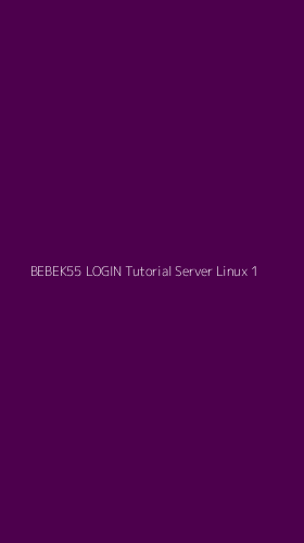 Tampilan Antarmuka Aplikasi Bebek55 Login Tutorial Server Linux - 1