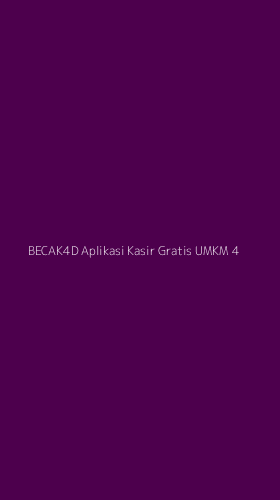 Tampilan Antarmuka Aplikasi Becak4d Aplikasi Kasir Gratis Umkm - 4
