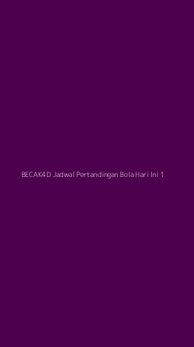 Tampilan Antarmuka Aplikasi Becak4d Jadwal Pertandingan Bola Hari Ini - 1