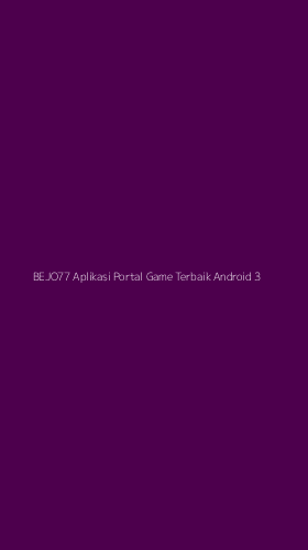 Tampilan Antarmuka Aplikasi Bejo77 Aplikasi Portal Game Terbaik Android - 3