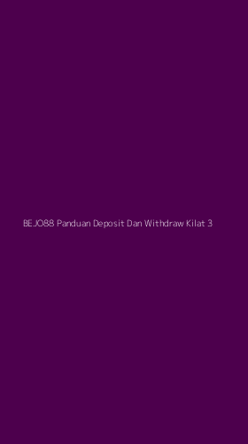 Tampilan Antarmuka Aplikasi Bejo88 Panduan Deposit Dan Withdraw Kilat - 3