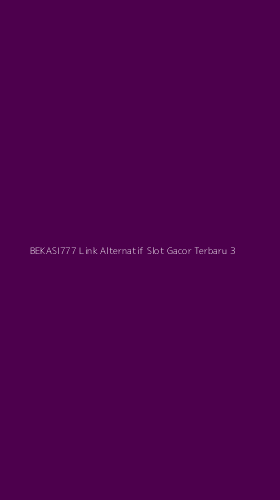 Tampilan Antarmuka Aplikasi Bekasi777 Link Alternatif Slot Gacor Terbaru - 3
