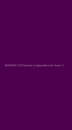 Tampilan Antarmuka Aplikasi Bendera138 Panduan Lengkap Bermain Aman - 2