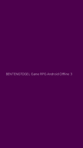 Tampilan Antarmuka Aplikasi Bentengtogel Game Rpg Android Offline - 3
