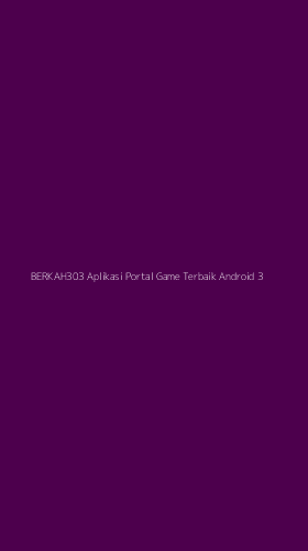 Tampilan Antarmuka Aplikasi Berkah303 Aplikasi Portal Game Terbaik Android - 3