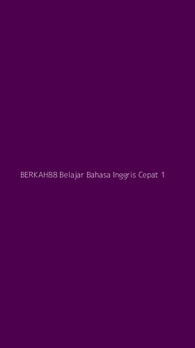 Tampilan Antarmuka Aplikasi Berkah88 Belajar Bahasa Inggris Cepat - 1