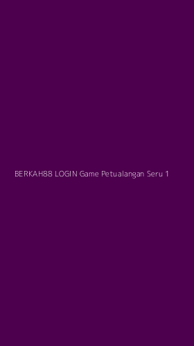 Tampilan Antarmuka Aplikasi Berkah88 Login Game Petualangan Seru - 1
