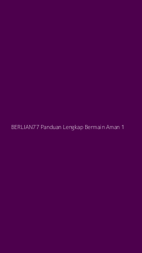 Tampilan Antarmuka Aplikasi Berlian77 Panduan Lengkap Bermain Aman - 1