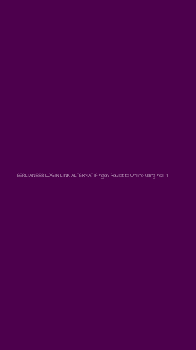 Tampilan Antarmuka Aplikasi Berlian888 Login Link Alternatif Agen Roulette Online Uang Asli - 1
